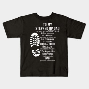 To My Stepped Up Dad Kids T-Shirt